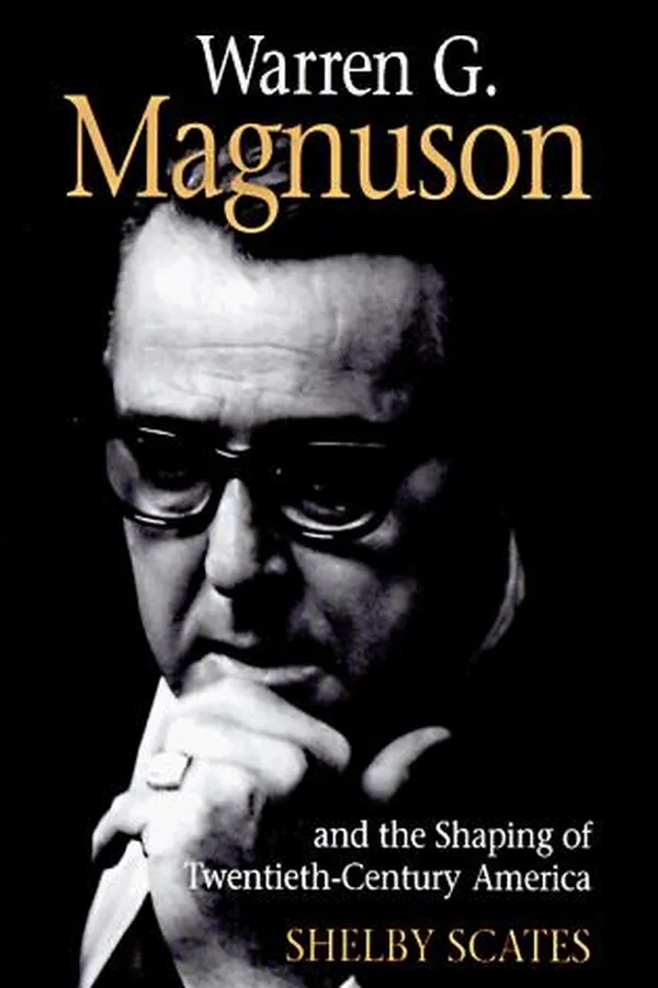 Capa de Warren G. Magnuson and the shaping of twentieth-century America