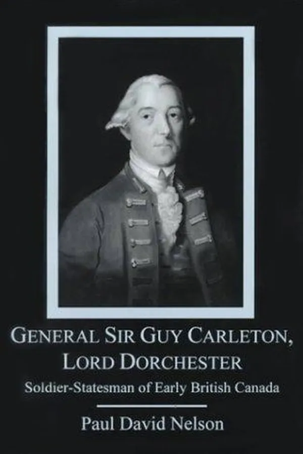 Capa de General Sir Guy Carleton, Lord Dorchester: Soldier-Statesman of Early British Canada