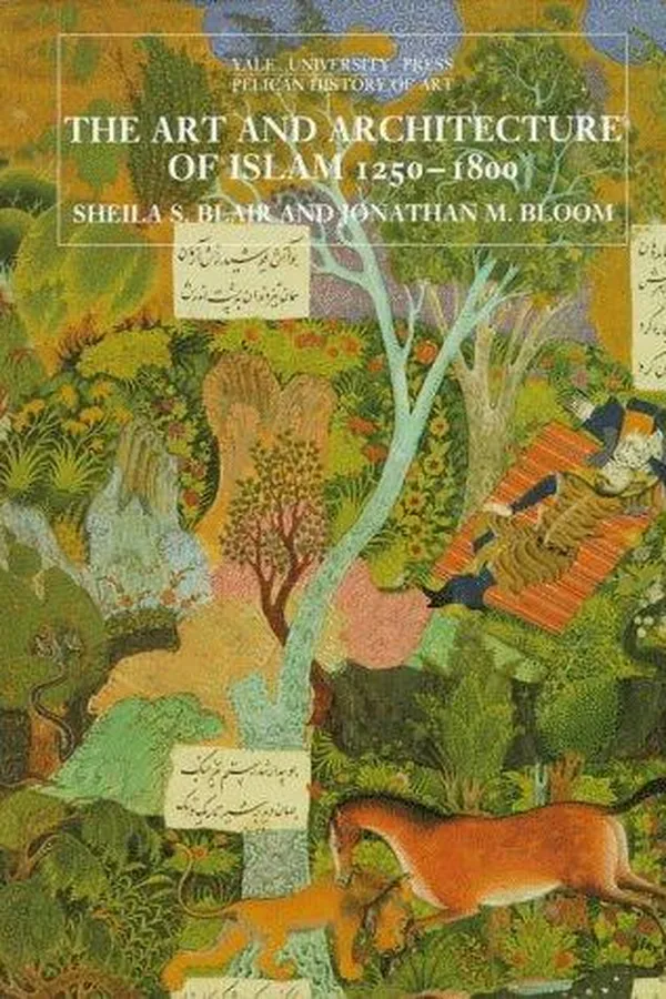 Capa de The art and architecture of Islam 1250-1800