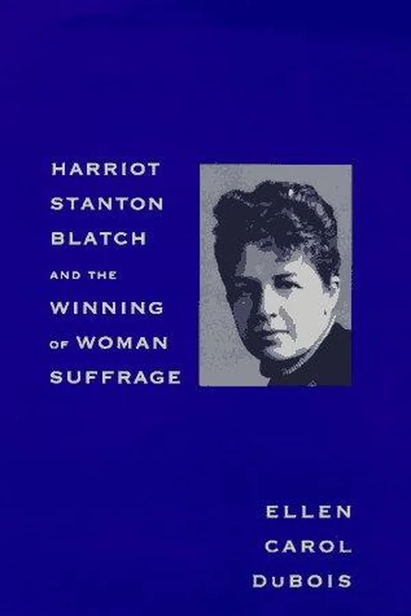 Capa de Harriot Stanton Blatch and the winning of woman suffrage