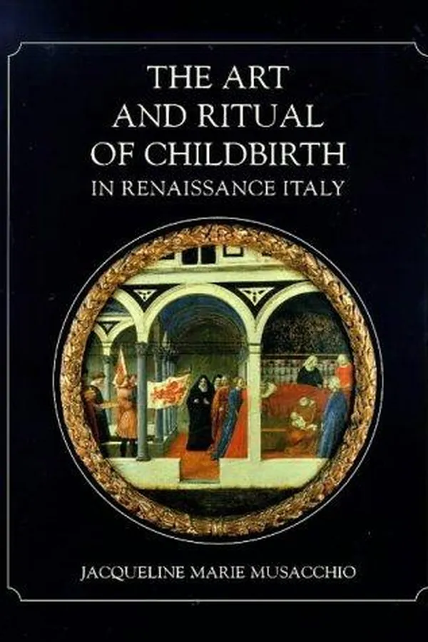 Capa de The art and ritual of childbirth in Renaissance Italy