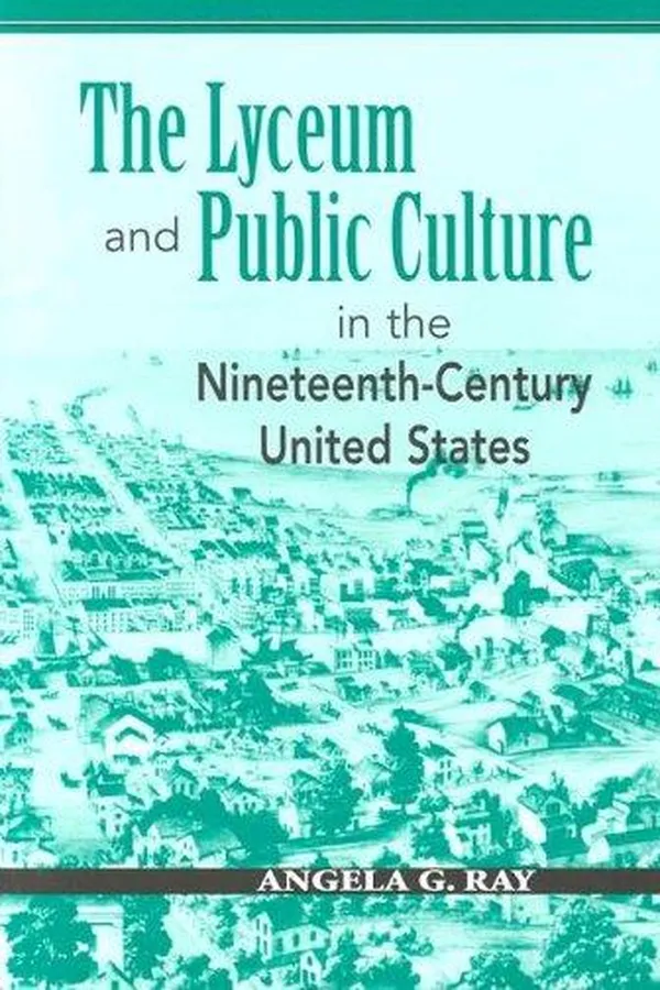 Capa de The lyceum and public culture in the nineteenth-century United States