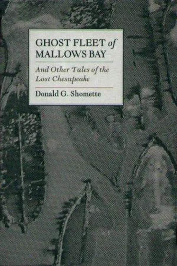 Capa de Ghost fleet of Mallows Bay and other tales of the lost Chesapeake