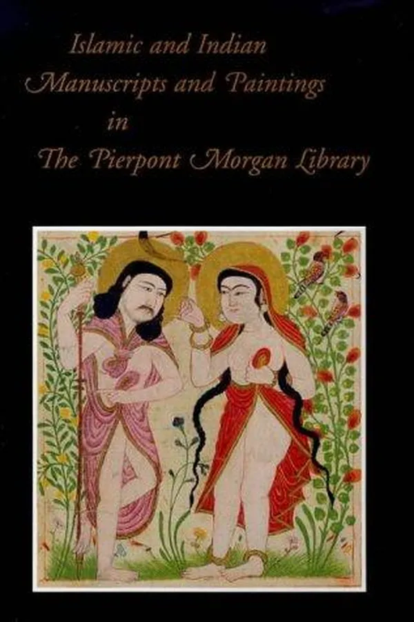 Capa de Islamic and Indian manuscripts and paintings in the Pierpont Morgan Library