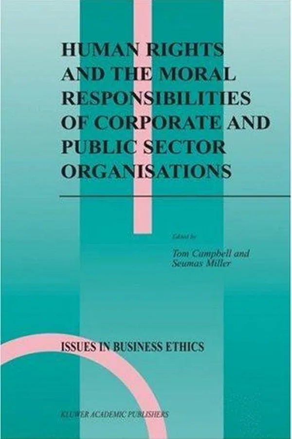 Capa de Human rights and the moral responsibilities of corporate and public sector organisations
