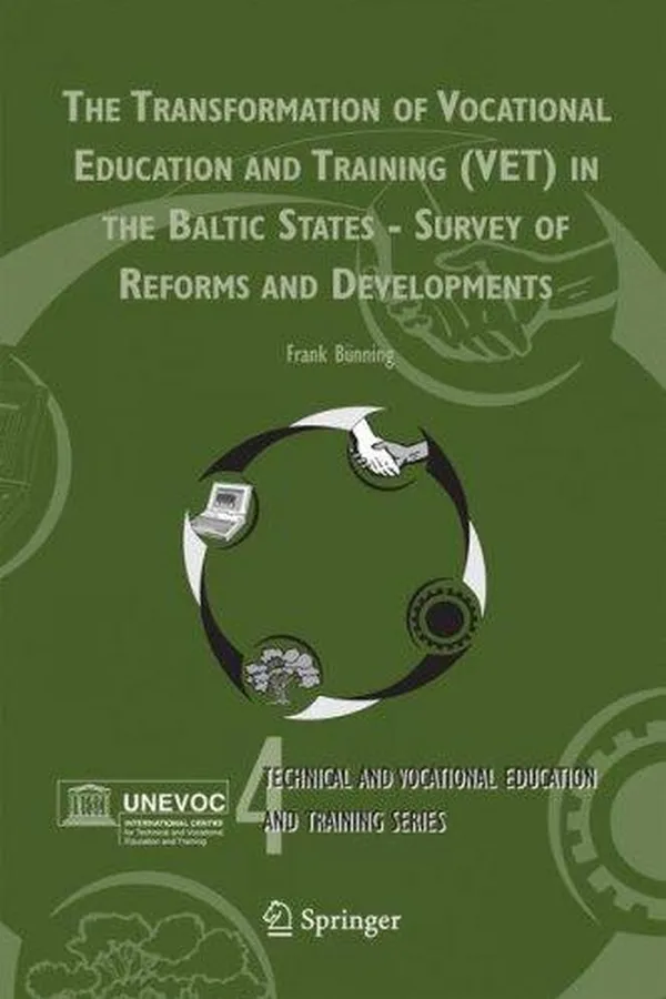 Capa de The Transformation of Vocational Education and Training (VET) in the Baltic States - Survey of Reforms and Developments (Technical and Vocational Education ... Training: Issues, Concerns and Prospects)