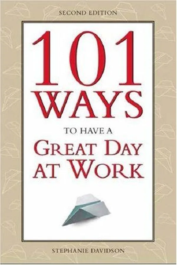 Capa de 101 Ways to Have a Great Day at Work