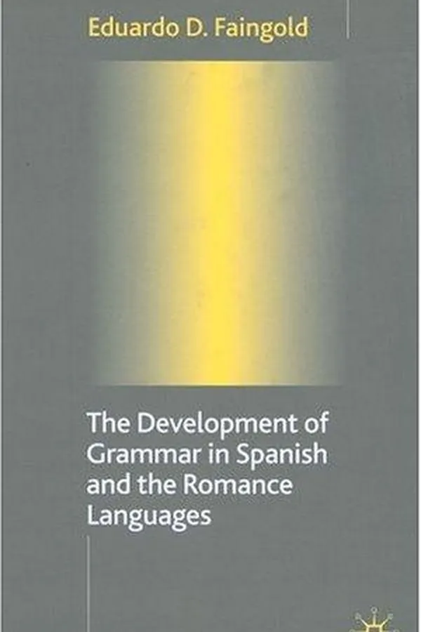 Capa de The development of grammar in Spanish and the Romance languages