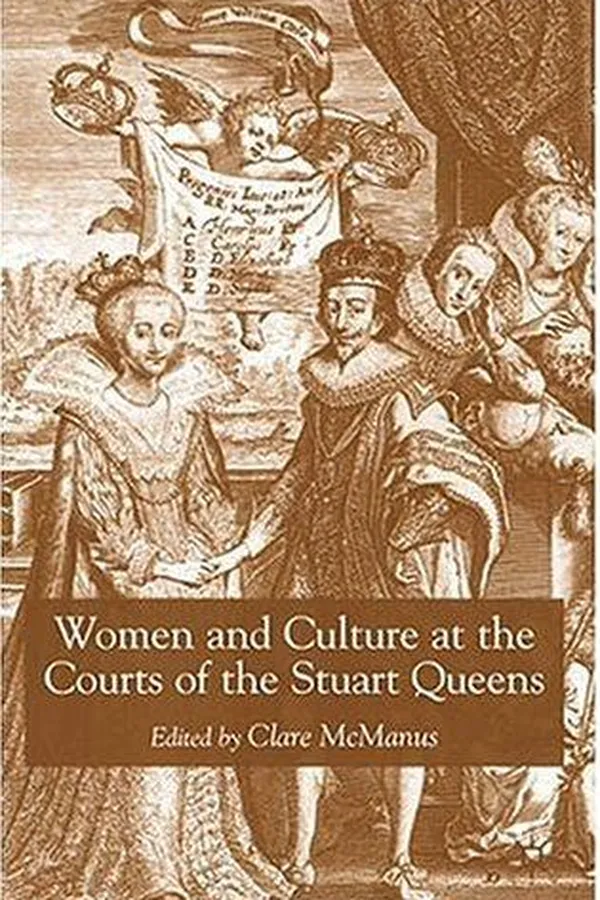 Capa de Women and culture at the courts of the Stuart Queens