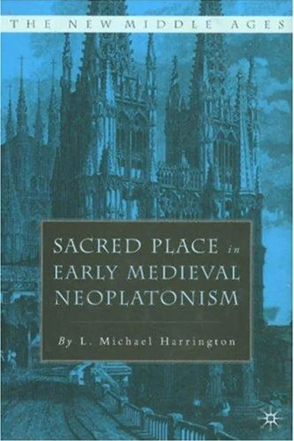 Capa de Sacred Place in Early Medieval Neoplatonism (The New Middle Ages)