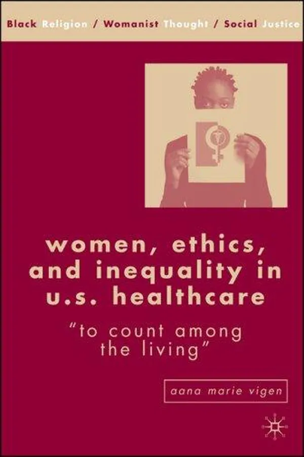 Capa de Women, Ethics, and Inequality in U.S. Healthcare