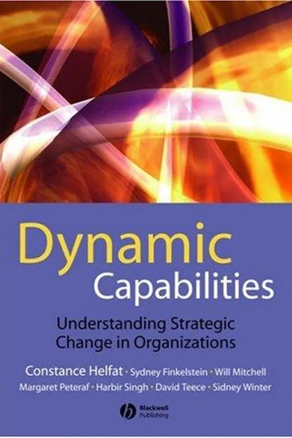 Capa de DYNAMIC CAPABILITIES: UNDERSTANDING STRATEGIC CHANGE IN ORGANIZATIONS; CONSTANCE E. HELFAT...ET AL
