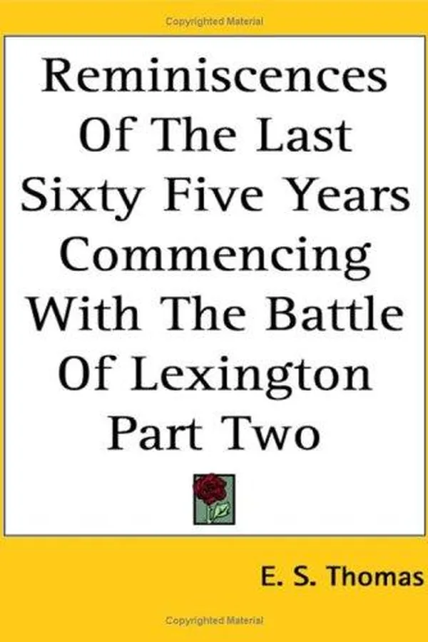 Capa de Reminiscences Of The Last Sixty Five Years Commencing With The Battle Of Lexington Part Two
