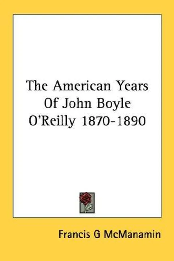 Capa de The American years of John Boyle O'Reilly, 1870-1890