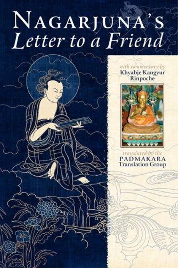 Capa de Nagarjuna's letter to a friend, with commentary by Kangyur Rinpoche