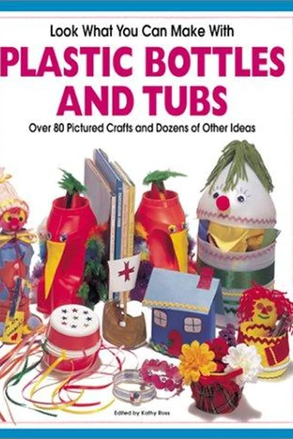 Capa de Look what you can make with plastic bottles and tubs