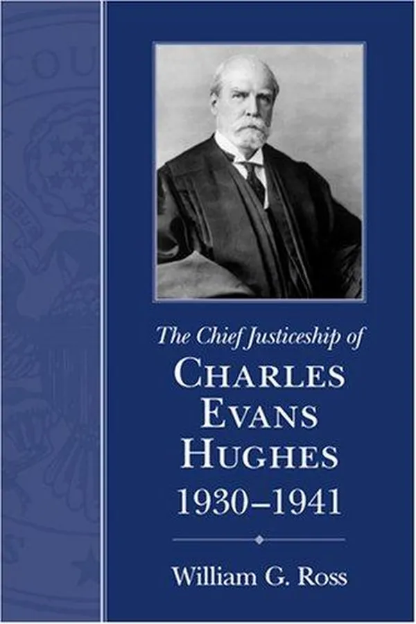 Capa de The Chief Justiceship of Charles Evans Hughes, 1930-1941 (Chief Justiceship of the United States Supreme Court)
