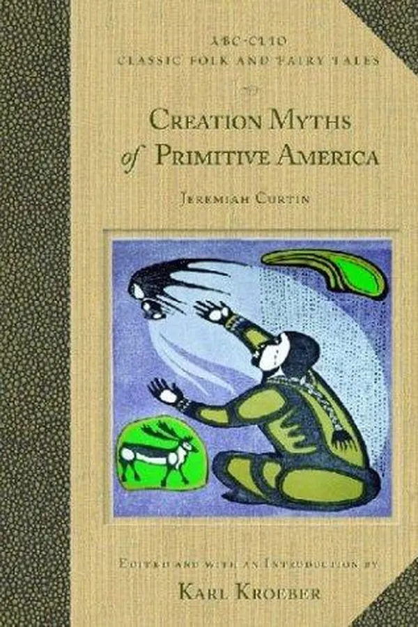 Capa de Creation myths of primitive America in relation to the religious history and mental development of mankind