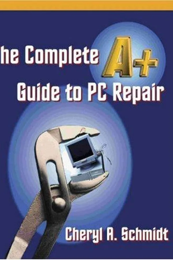 Capa de The complete A+ guide to PC repair