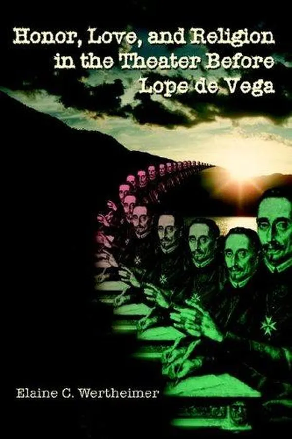 Capa de Honor, Love, and Religion in the Theater Before Lope De Vega
