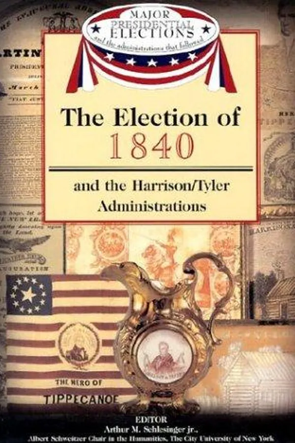 Capa de The election of 1840 and the Harrison/Tyler administrations
