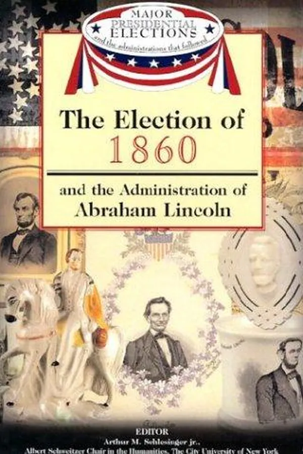 Capa de The election of 1860 and the administration of Abraham Lincoln