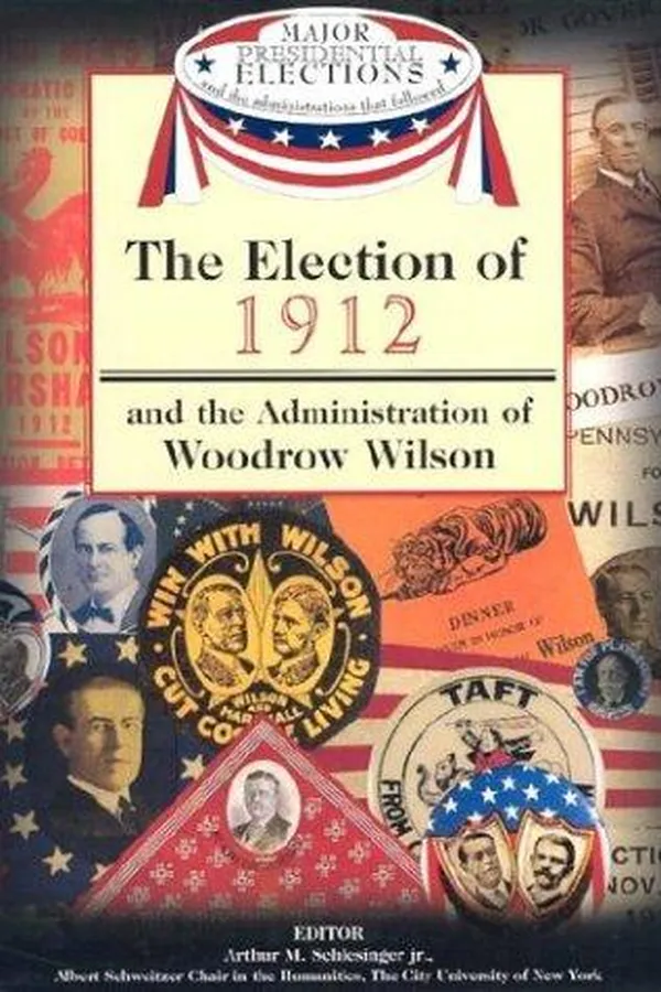 Capa de The election of 1912 and the administration of Woodrow Wilson
