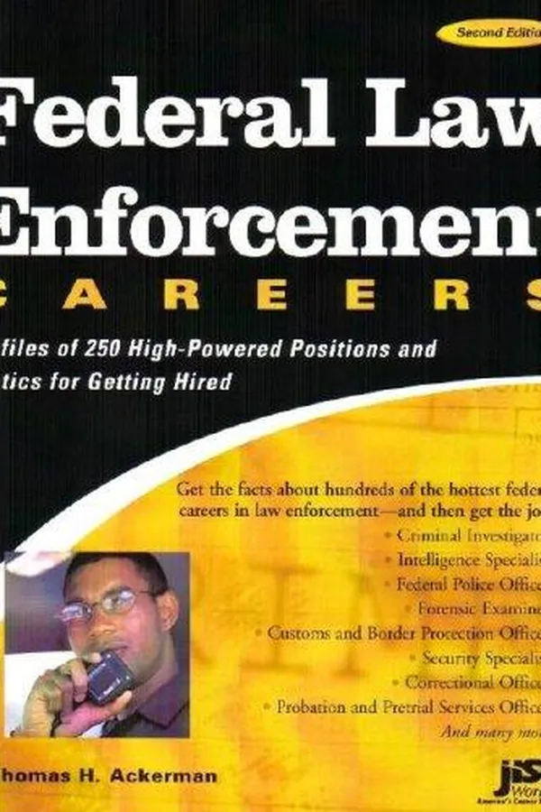 Capa de Federal Law Enforcement Careers: Profiles of 250 High-Powered Positions and Tactics for Getting Hired (Federal Law Enforcement Careers: Profiles of 250 High-Powered Positi)