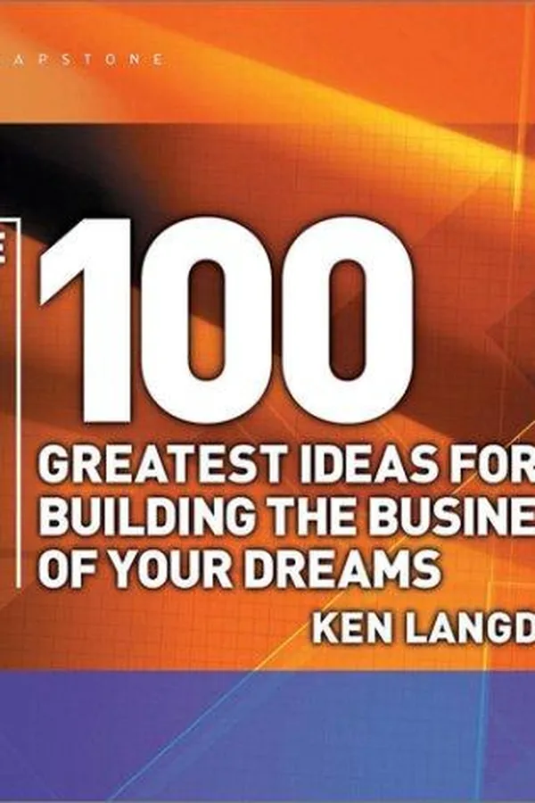 Capa de The 100 Greatest Ideas for Building the Business of Your Dreams (WH Smiths 100 Greatest)