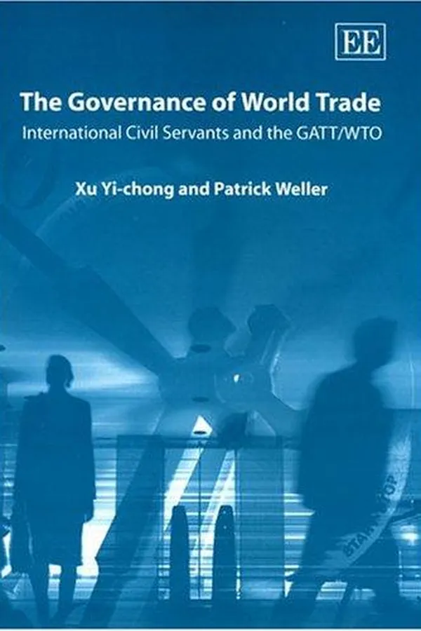 Capa de GOVERNANCE OF WORLD TRADE: INTERNATIONAL CIVIL SERVANTS AND THE GATT/WTO