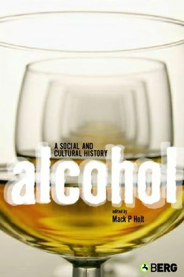 Capa de ALCOHOL: A SOCIAL AND CULTURAL HISTORY; ED. BY MACK P. HOLT