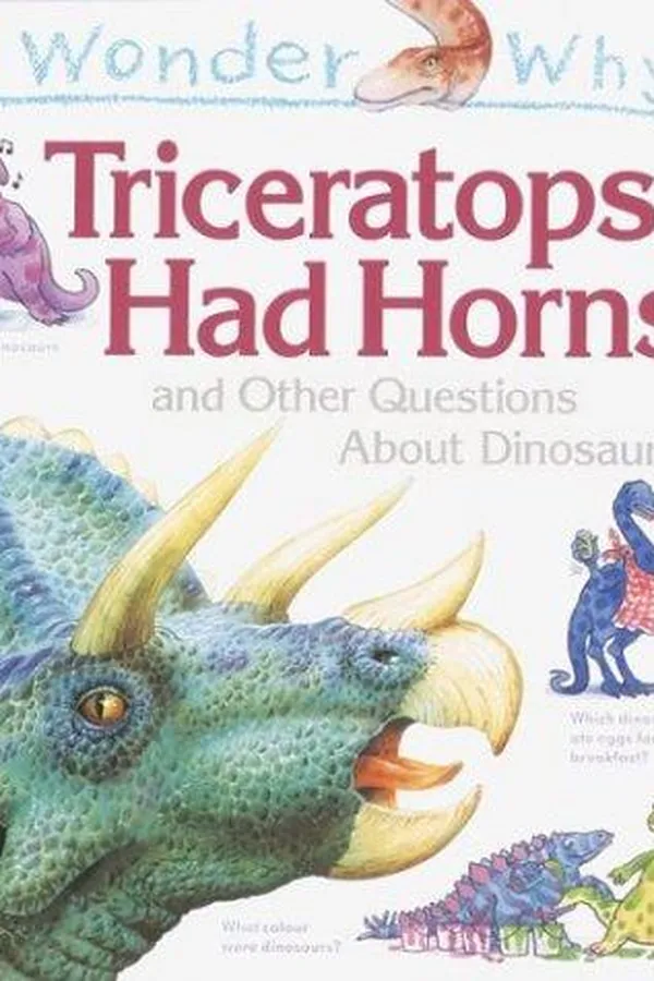 Capa de I wonder why triceratops had horns and other questions about dinosaurs