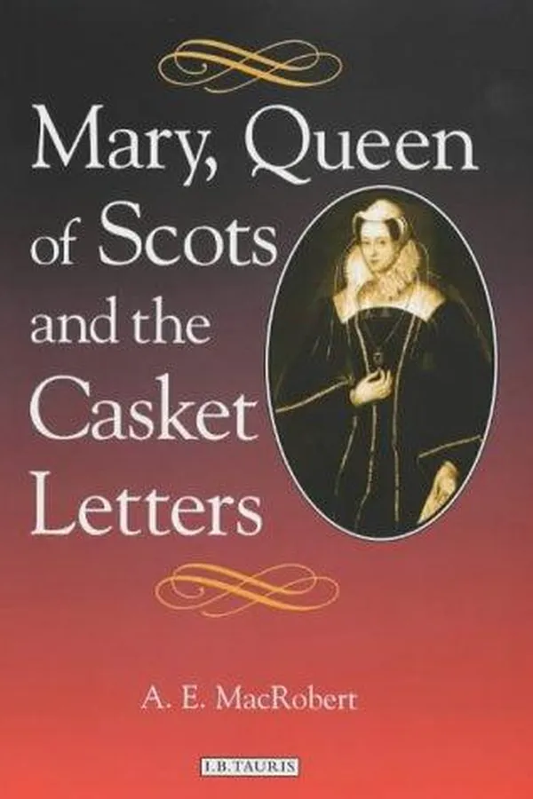Capa de Mary Queen of Scots and the casket letters