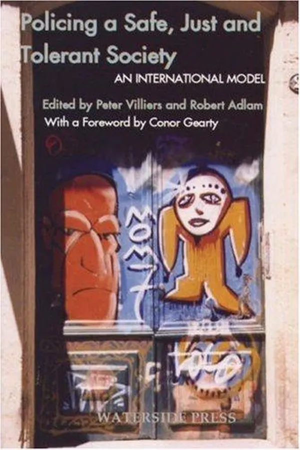 Capa de POLICING A SAFE, JUST AND TOLERANT SOCIETY: AN INTERNATIONAL MODEL FOR POLICING; ED. BY PETER VILLIERS