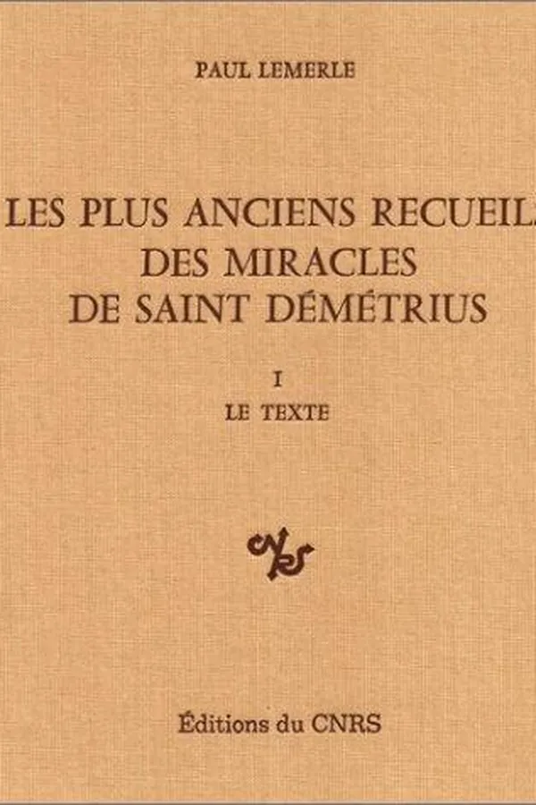 Capa de Les plus anciens recueils des miracles de Saint Démétrius et la pénétration des Slaves dans les Balkans