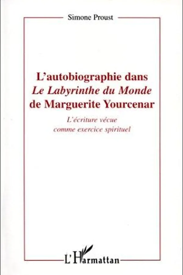 Capa de L' autobiographie dans Le labyrinthe du monde de Marguerite Yourcenar