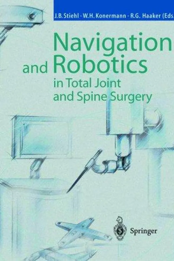 Capa de Navigation and robotics in total joint and spine surgery