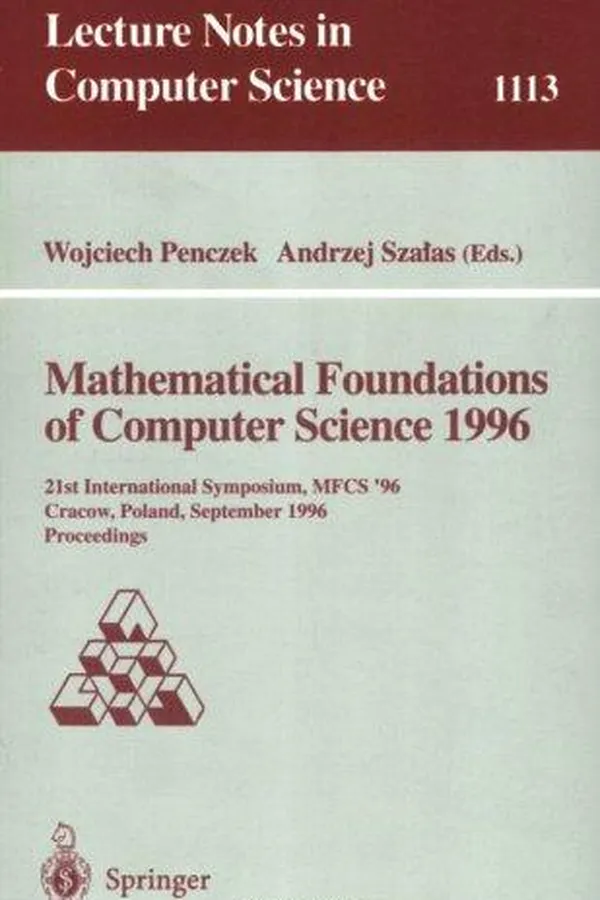 Capa de Mathematical Foundations of Computer Science 1996: 21st International Symposium, Mfcs '96, Crakow, Poland, September 2-6, 1996