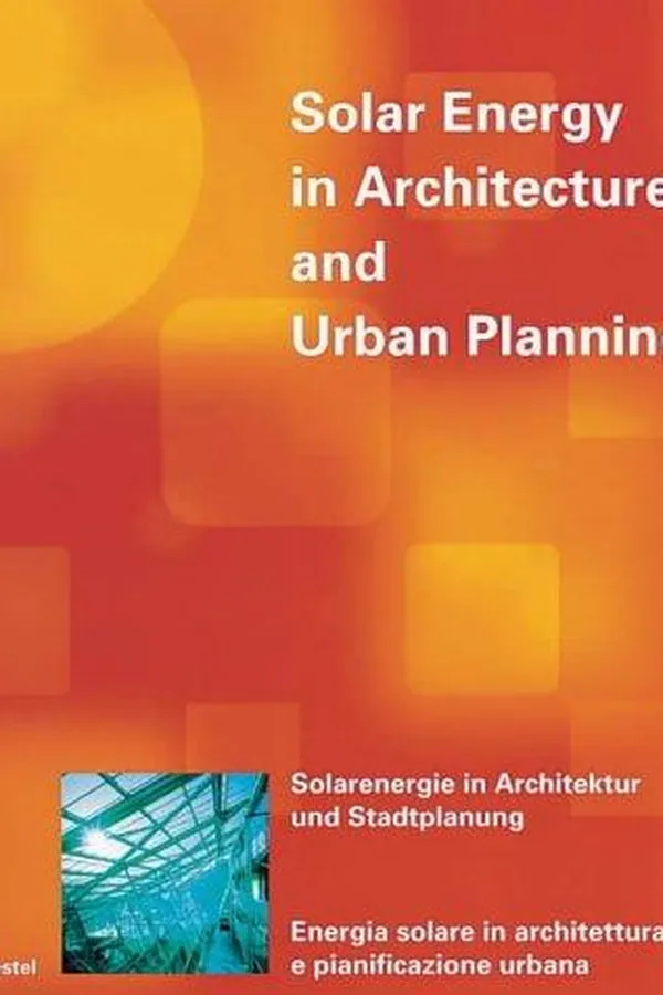 Capa de Solar Energy in Architecture and Urban Planning = Solarenergie in Architektur Und Stadtplanung= Energia Solare in Archittura E Pianificazione Urbana