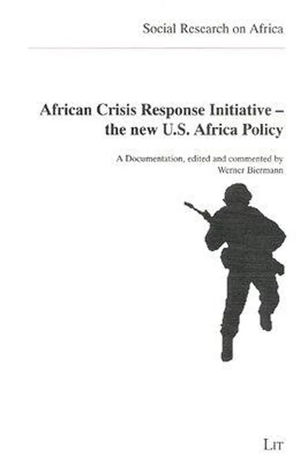 Capa de African Crisis Response Initiative - the new U.S. Africa Policy: A Documentation, edited and commented by Werner Biermann (Social Research on Africa)