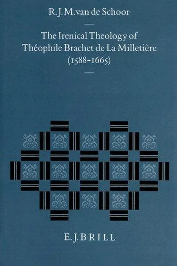 Capa de The irenical theology of Théophile Brachet de la Milletière (1588-1665)
