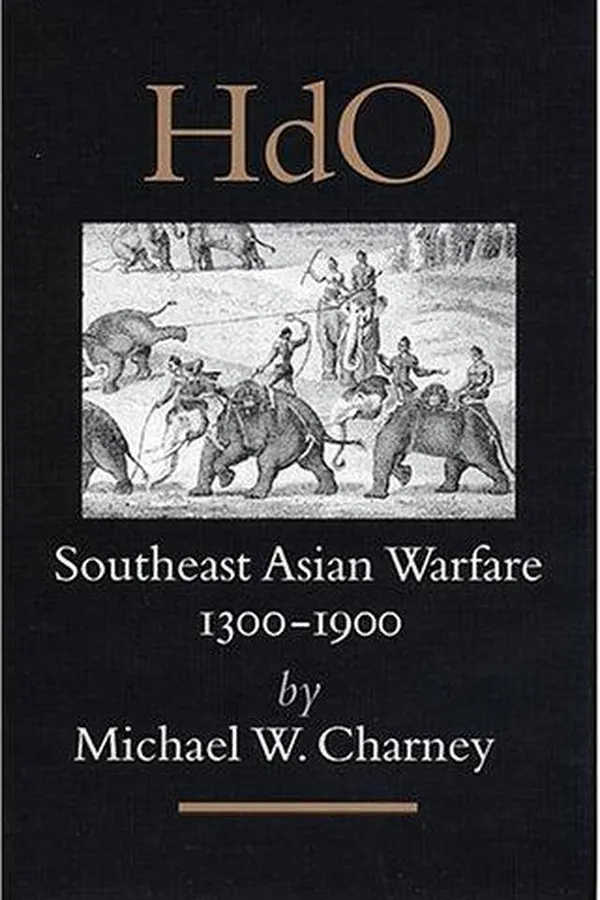 Capa de Southeast Asian Warfare, 1300-1900 (Handbook of Oriental Sudies/Handbuch Der Orientalistik)