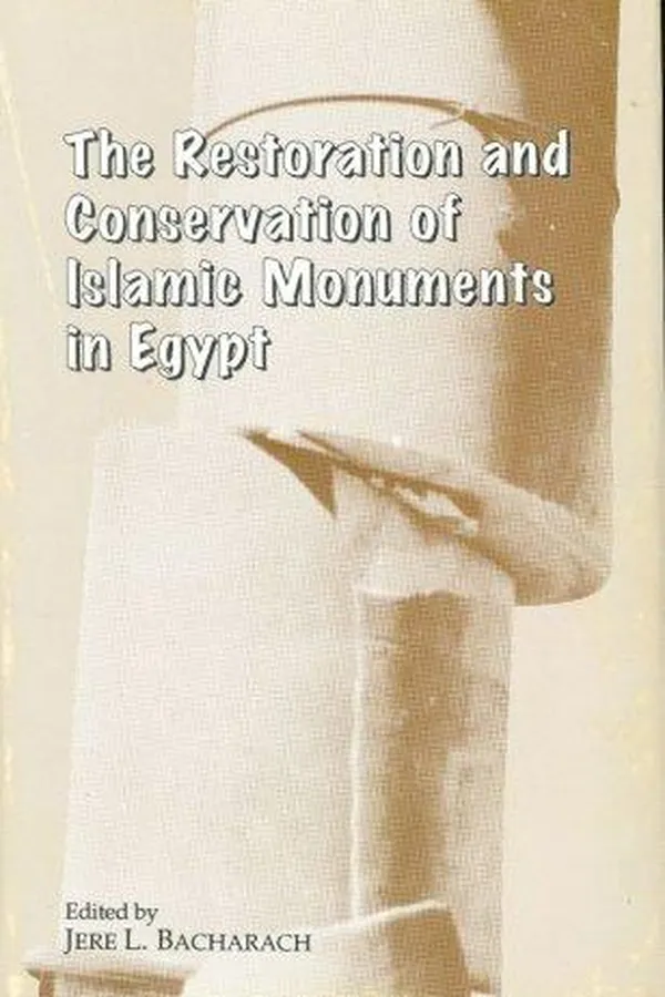 Capa de The restoration and conservation of Islamic monuments in Egypt