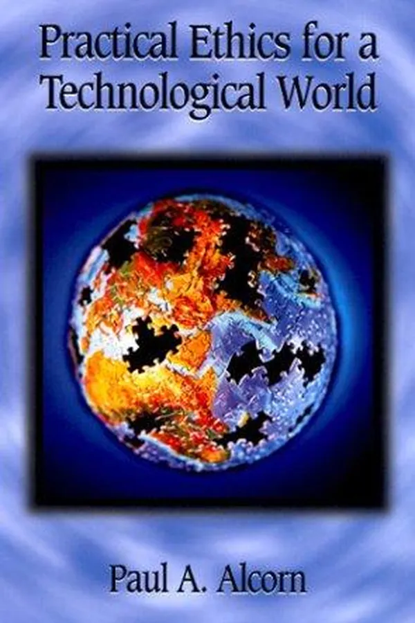Cover of Practical ethics for a technological world
