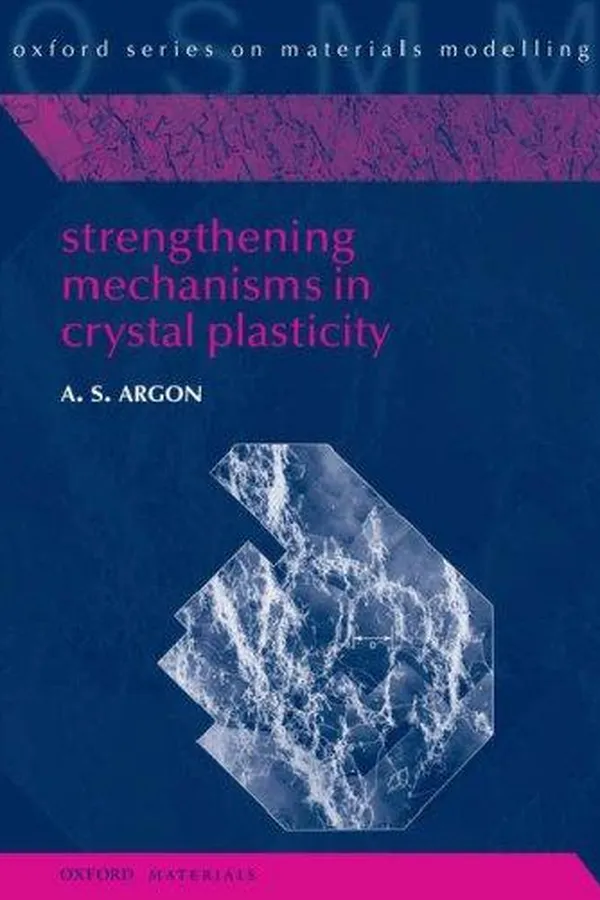 Capa de Strengthening Mechanisms in Crystal Plasticity (Oxford Series on Materials Modelling)