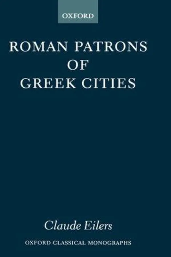Capa de Roman Patrons of Greek Cities (Oxford Classical Monographs)