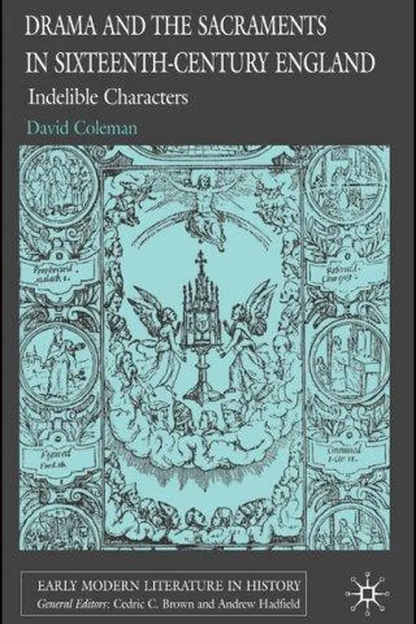 Capa de Drama and the Sacraments in Sixteenth-Century England