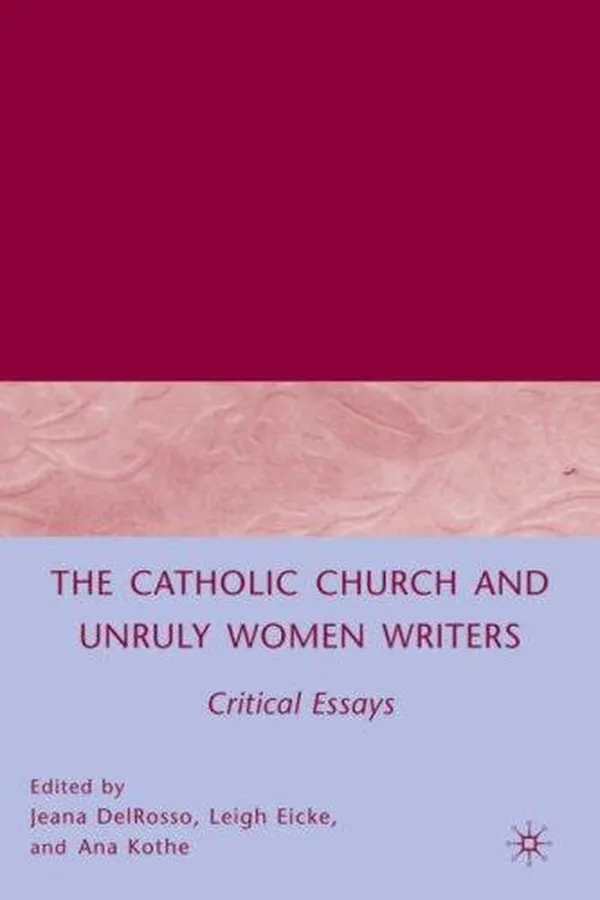 Capa de The Catholic Church and unruly women writers
