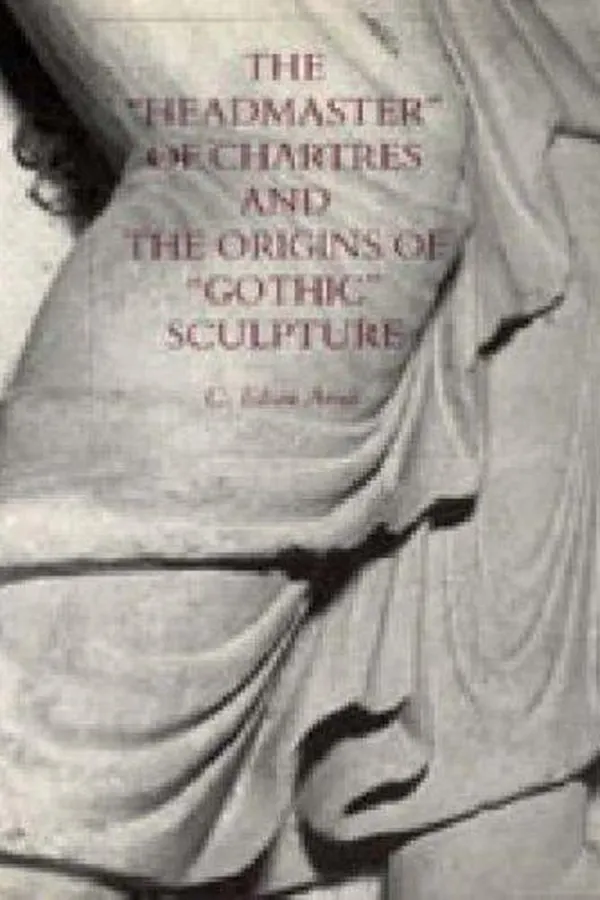 Capa de The "headmaster" of Chartres and the origins of "Gothic" sculpture