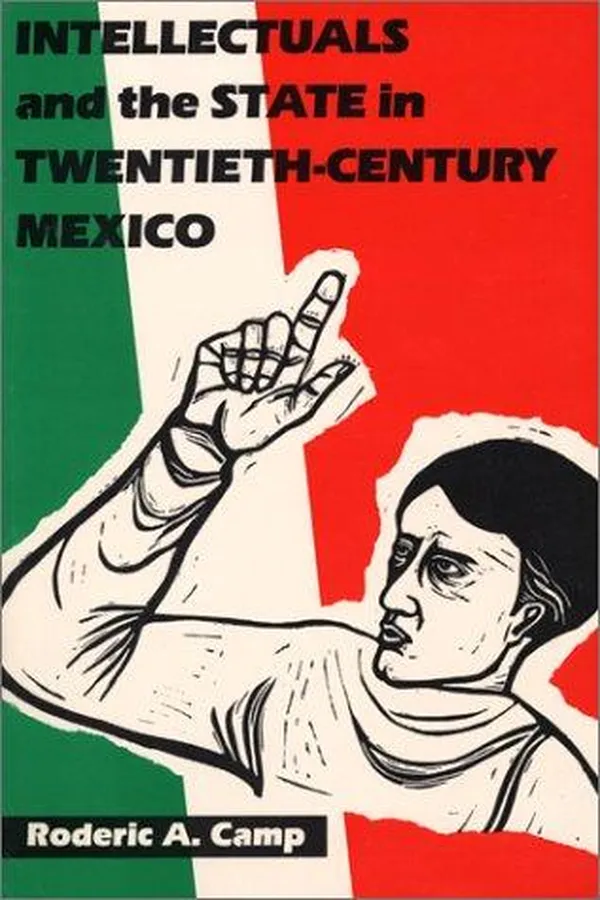 Capa de Intellectuals and the state in twentieth-century Mexico